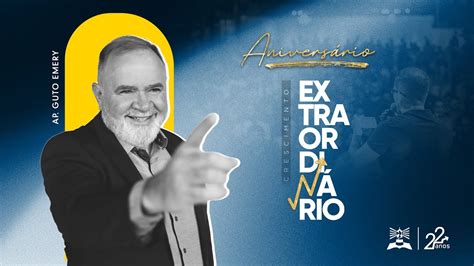 ANIVERSARIO 22 ANOS AP GUTO EMERY 20H 07 12 23 CULTO AO VIVO