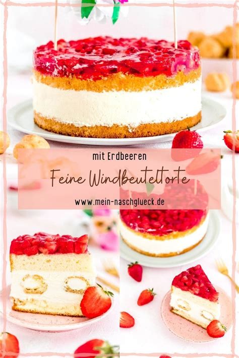 Windbeuteltorte Mit Erdbeeren Mein Naschgl Ck Rezept Kuchen Und