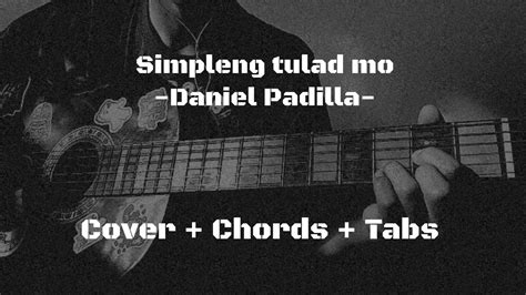 Simpleng Tulad Mo Daniel Padilla Cover With Chords And Tabs Youtube