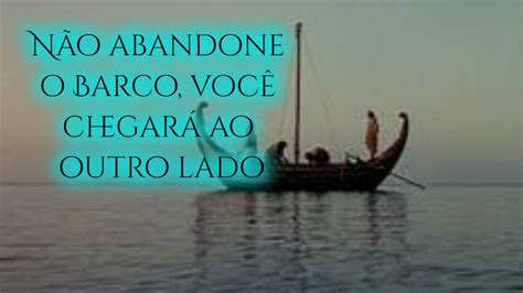 Nao Abandone O Barco - Uma palavra de Deus para hoje 18 de Junho - 2021 // Não abandone o ...