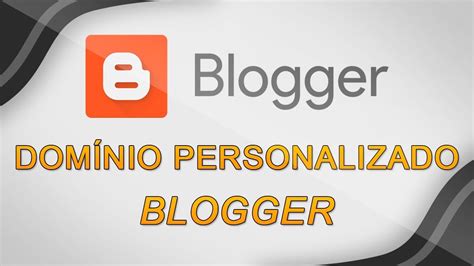 Como colocar um domínio personalizado no blogger YouTube