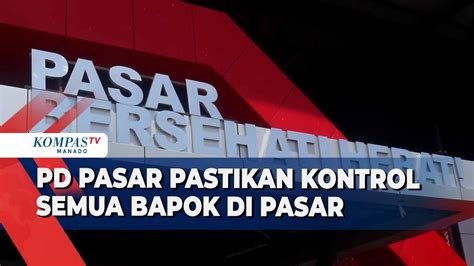 Lakukan Operasi Setiap Hari PD Pasar Manado Jamin Ketersediaaan Bahan