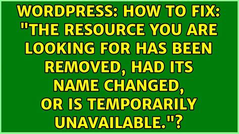 How To Fix The Resource You Are Looking For Has Been Removed Had Its