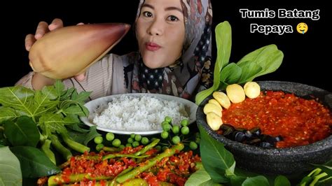 MAKAN TUMIS BATANG PEPAYA DAN LALAPAN MENTAH BISA NGABISIN NASI