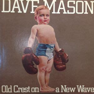 Old Crest On A New Wave Dave Mason