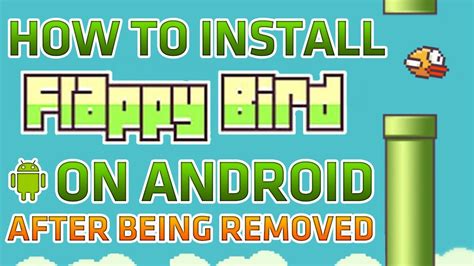 How To Install Flappy Bird On Android After Being Removed From The Appstore Tutorial Youtube