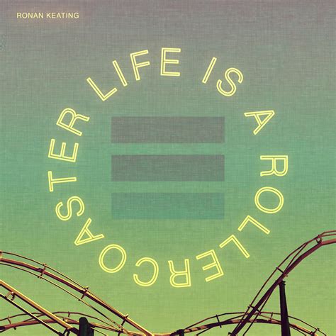 Ronan Keating Life Is A Rollercoaster