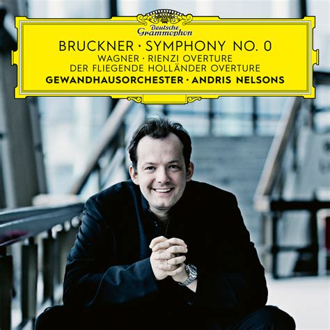 Gewandhausorchester Andris Nelsons Bruckner Symphony In D Minor No