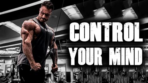 Chris Bumstead Control Your Mind Gym Motivation Youtube