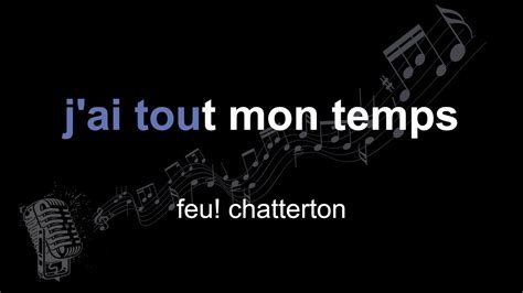 Feu Chatterton J Ai Tout Mon Temps Lyrics Paroles Letra