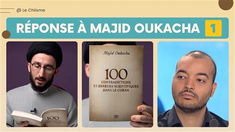 Contradictions Du Coran Majid Oukacha A T Il Raison Youtube