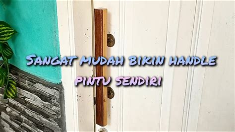 Sangat Mudah Membuat Handle Pintu Rumah Sendiri Tips Tricks Youtube