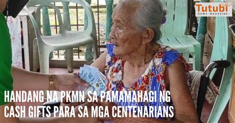 Handang Na Pkmn Sa Pamamahagi Ng Cash Gifts Para Sa Mga Centenarians