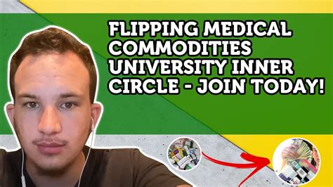 Flipping Medical Commodities University Inner Circle Join Today