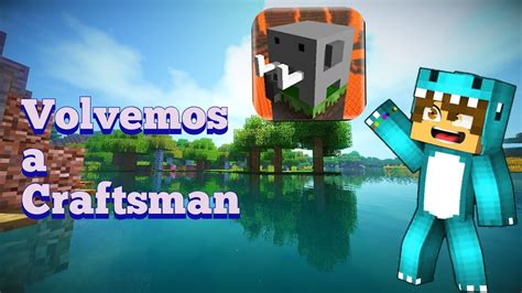 Craftsman Voy A Volver A Subir Videos De Craftsman Youtube