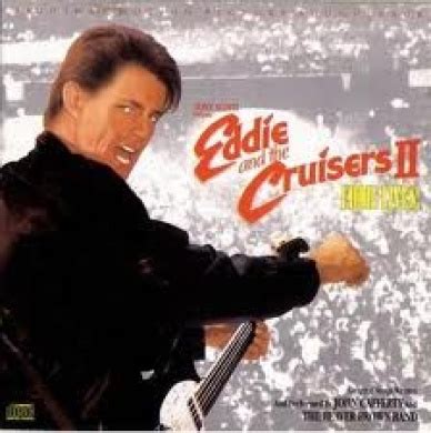 Eddie And The Cruisers II - Eddie Lives!, John Cafferty And The Beaver ...