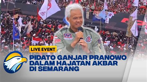 FULL Pidato Ganjar Pranowo Dalam Hajatan Akbar Di Semarang YouTube