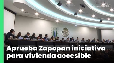 Aprueba Zapopan Iniciativa Para Vivienda Accesible Jalisco Noticias