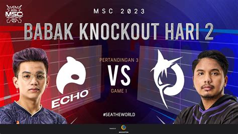 Id Msc Knockout Stage Day Echo Vs Todak Game Youtube