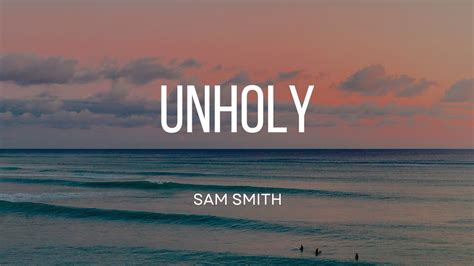 Sam Smith Unholy Lyrics YouTube