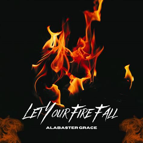 JFH News: Alabaster Grace Unveils New Single, "Let Your Fire Fall"