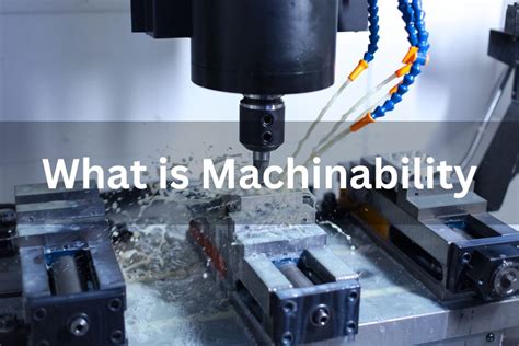 What Is Machinability Of Engineering Materials Leadrp Rapid Prototyping And Manufacturing