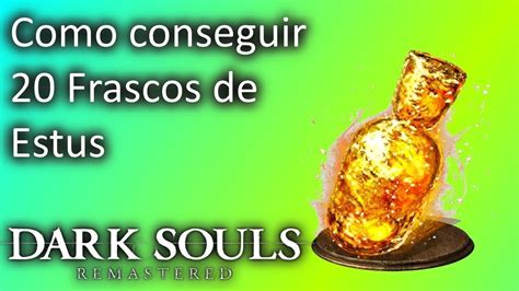 Dark Souls Remastered Dicas De Como Conseguir 20 Frascos De Estus