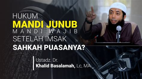 MANDI JUNUB SETELAH SUBUH ATAU IMSAK SAHKAH PUASANYA Ini Penjelasan