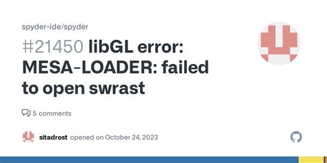 LibGL Error MESA LOADER Failed To Open Swrast Issue 21450 Spyder