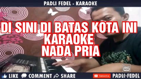 DI SINI DI BATAS KOTA INI KARAOKE HD Tommy J Pisa Nada Pria