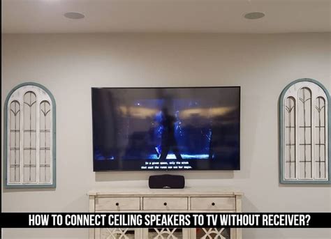 Connect Ceiling Speakers To Tv Shelly Lighting