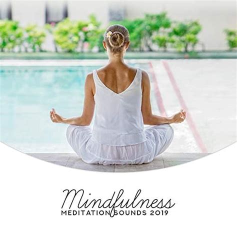 Amazon Mindfulness Meditation Sounds 2019 15 New Age 2019 Songs