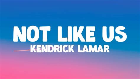 Kendrick Lamar Not Like Us Lyrics Drake Diss Youtube