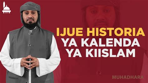 Live Ijue Historia Ya Kalenda Ya Kiislam Muhadhara Youtube