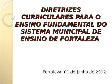 PPT DIRETRIZES CURRICULARES PARA O ENSINO FUNDAMENTAL DO SISTEMA