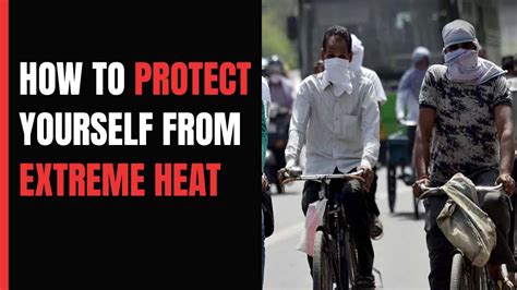 Explained How To Protect Yourself From Extreme Heat Youtube