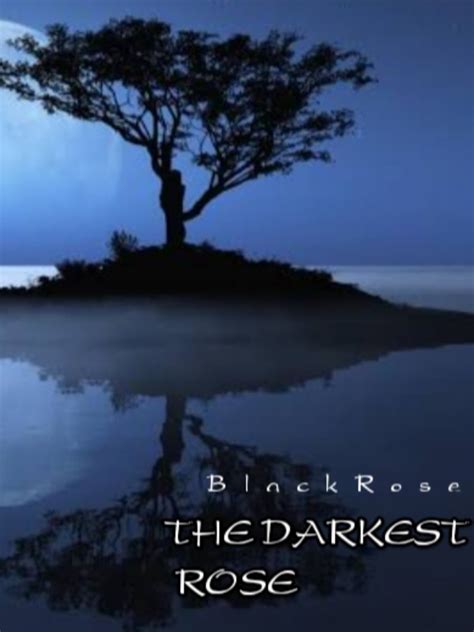 Read The Darkest Rose - Zakira_mallick - WebNovel
