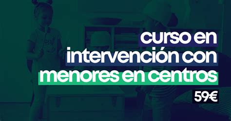 Curso en Intervención con Menores en Centros Residenciales Centro Hera