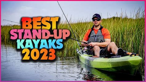 Top Picks For Stand Up Fishing Kayaks Find Your Perfect Catch With