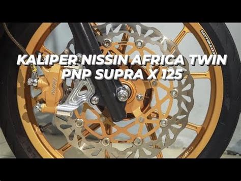 PASANG KALIPER NISSIN TWIN AFRICA PNP SUPRA X 125 YouTube