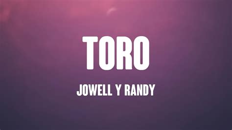 Toro Jowell Y Randy Lyrics Video Youtube