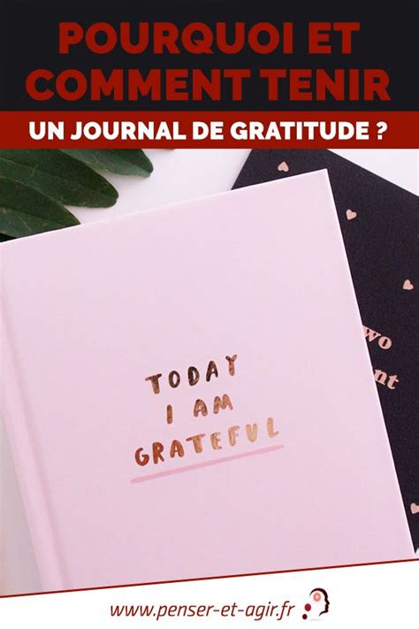 Pourquoi Et Comment Tenir Un Journal De Gratitude Journal De