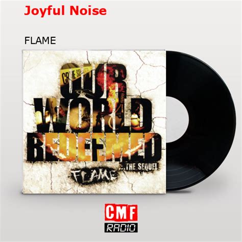 La historia y el significado de la canción Joyful Noise FLAME