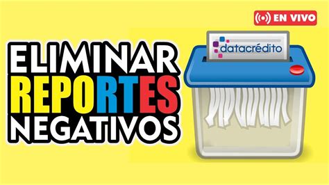 Aprenda A Eliminar Reportes Negativos En Centrales De Riesgo Youtube