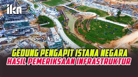 Ikn Terbaru Infrastruktur Siap Diresmikan Pupr Lakukan Pemeriksaan