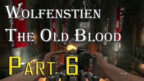 Wolfenstein The Old Blood Walkthrough Gameplay No Commentary PS4 Part 6