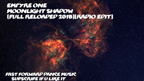 Empyre One Moonlight Shadow Full Reloaded 2018 [radio Edit] Youtube Music