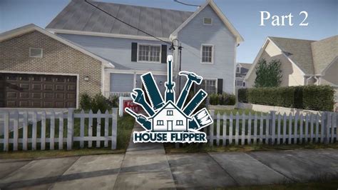 House Flipper Part 2 YouTube