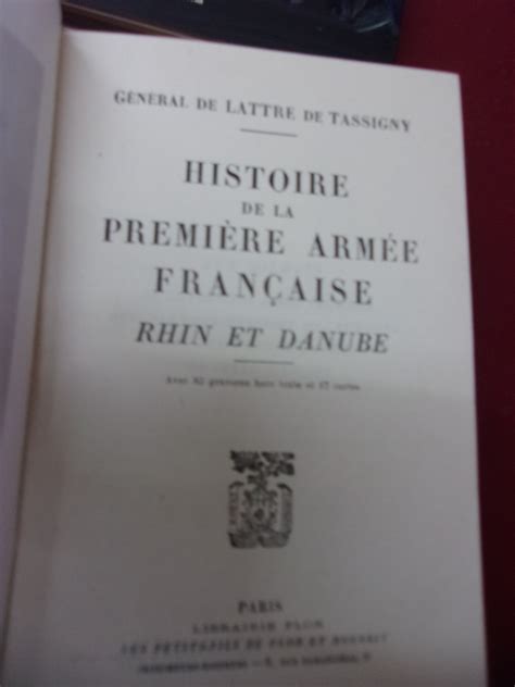 Histoire De La Premi Re Arm E Fran Aise Rhin Danube By De Lattre De