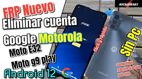 Frp Eliminar Cuenta Google Android 12 Sin Pc Motorola Moto E32 G9 Play